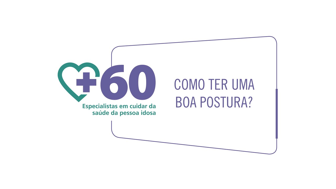 Assistir no YouTube: Como ter uma boa postura? Saúde do idoso com a +60