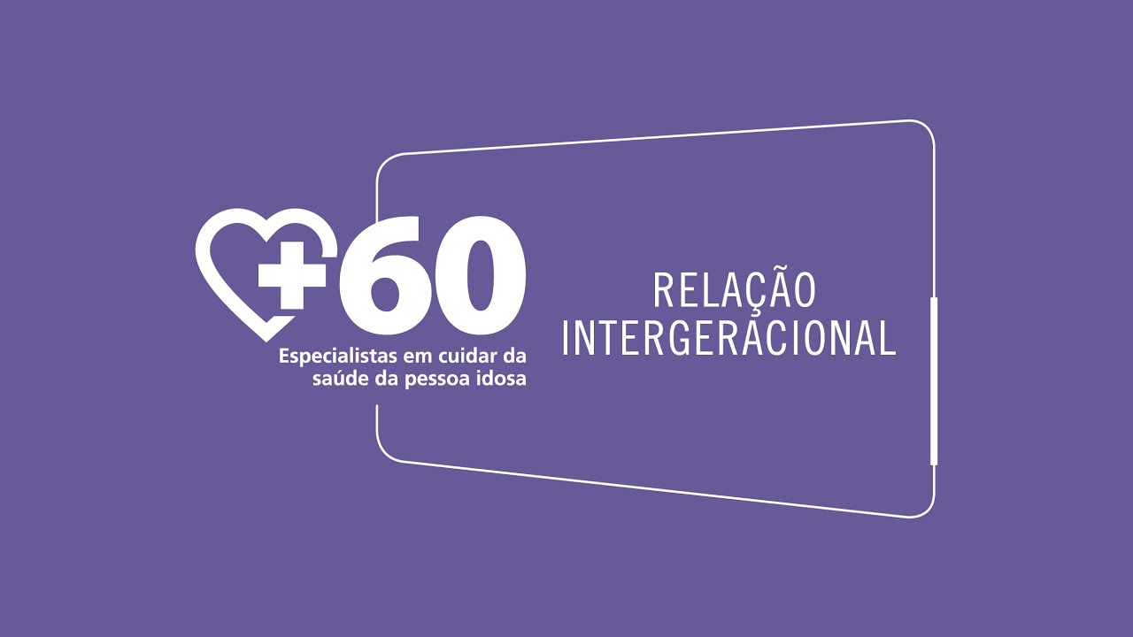 Assistir no YouTube: Relação Intergeracional. Como as famílias convivem atualmente.